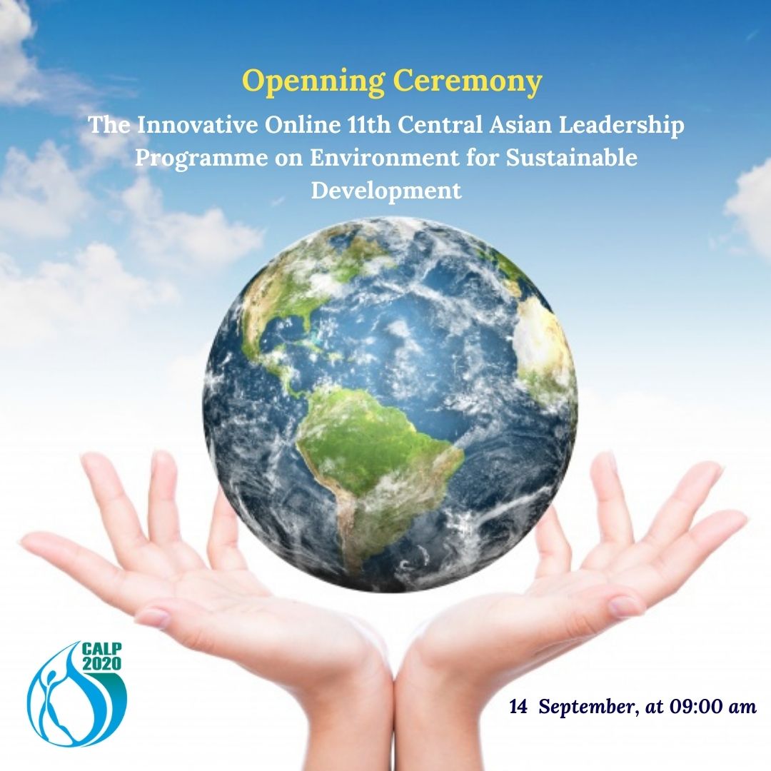 The start of the Innovative Online 11th Central Asian Leadership Programme on Environment for Sustainable Development (CALP) The start of the Innovative Online 11th Central Asian Leadership Programme on Environment for Sustainable Development (CALP)